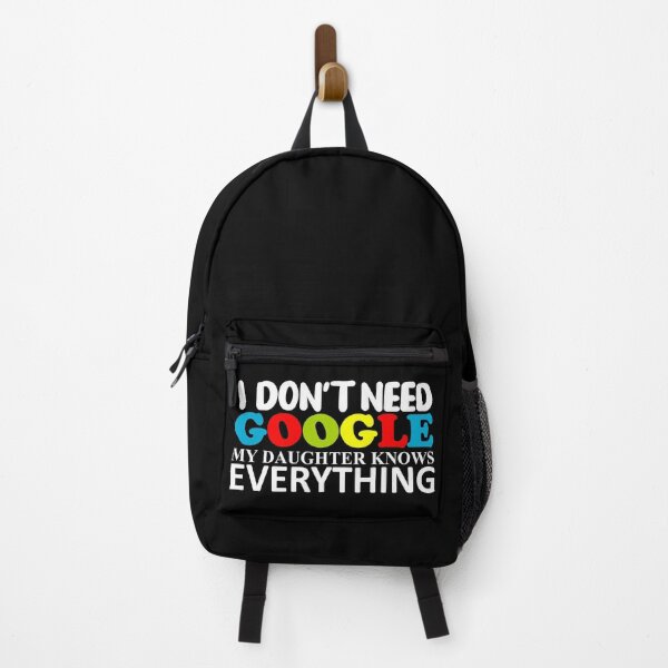 Item preview, I DON'T NEED GOOGLE MY DAUGHTER KNOWS EVERYTHING -1 designed and sold by sama-stylish.