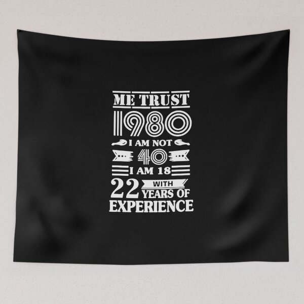 Item preview, Trust me 1980 i am not 40 i am 18 with 22 years of experence Limited Edition Classic Gift Premium Apparel Funny saying Holiday Xmas designed and sold by DesignByHeartUK.