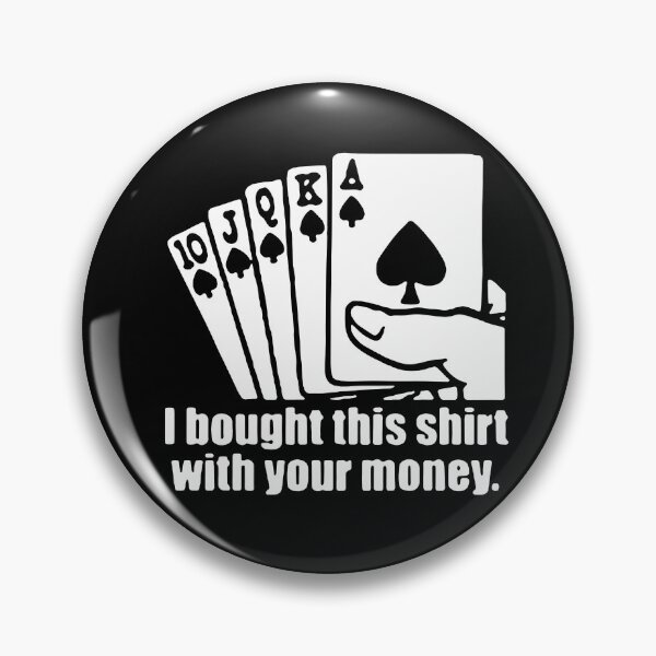 Artikelvorschau, Funny Poker I bought this shirt with your money Love Cards Poker Fun Gift Premium Apparel Funny Holiday Xmas entworfen und verkauft von DesignByHeartUK.