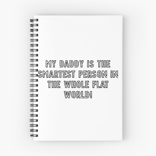 Item preview, My daddy is the smartest person in the whole flat world designed and sold by Pajs.