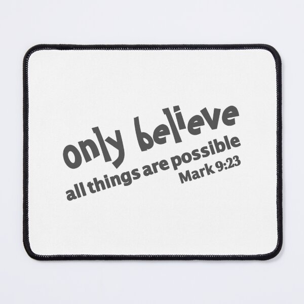 Item preview, Christian Design - Only Believe - Mark 9 verse 23 designed and sold by simplydesignart.