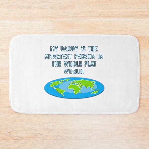Item preview, My daddy is the smartest person in the whole flat world quote designed and sold by Pajs.
