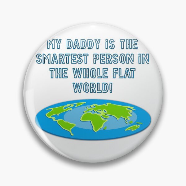 Item preview, My daddy is the smartest person in the whole flat world quote designed and sold by Pajs.