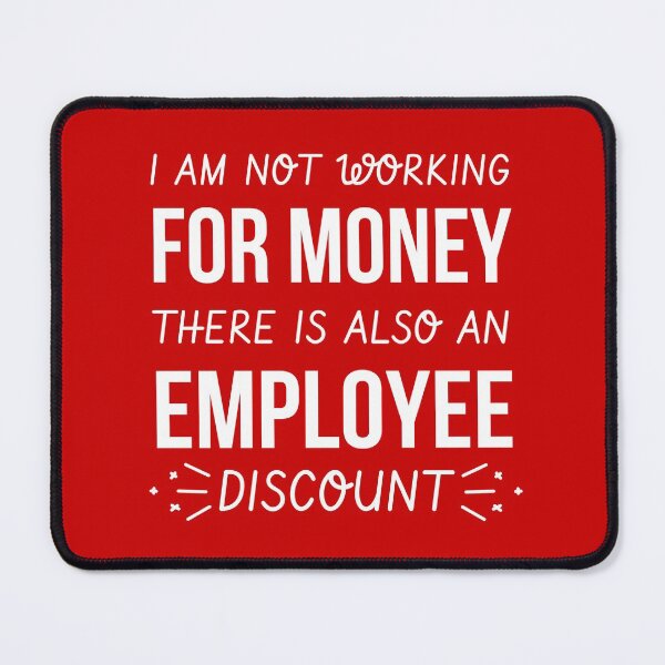 Item preview, Funny Targe Team Member, I am not working for money designed and sold by KlaraMacinka.