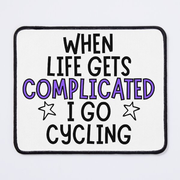 Item preview, When life gets complicated I go cycling designed and sold by TheGreenGoat.