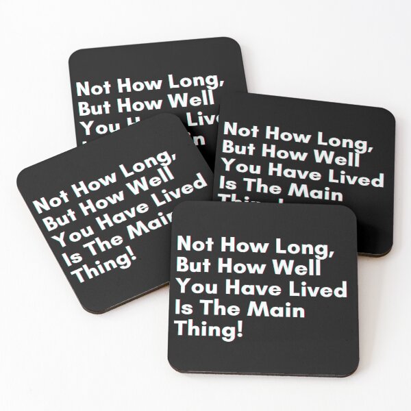 Item preview, Not how long, but how well you have lived is the main thing designed and sold by PostiveText.