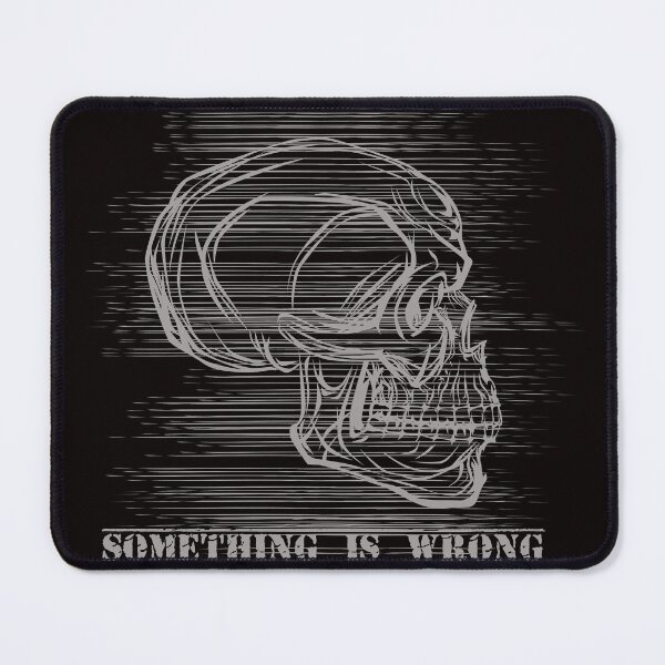 Item preview, Something is wrong - Skull designed and sold by RebeccaRe.