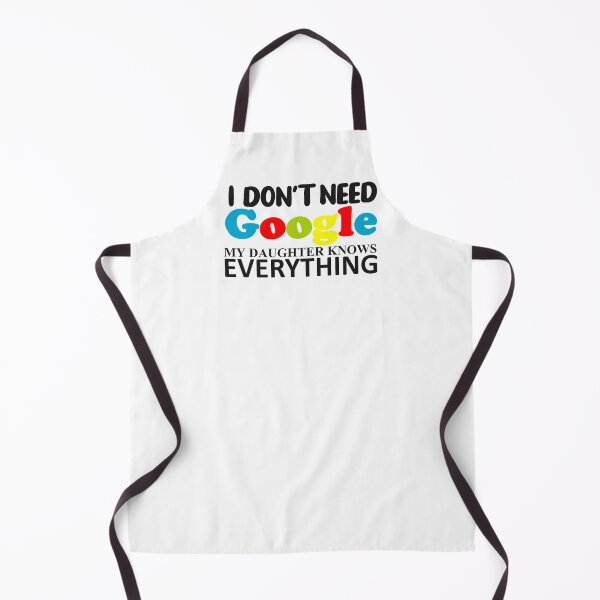 Item preview, I DON'T NEED GOOGLE MY DAUGHTER KNOWS EVERYTHING -4 designed and sold by sama-stylish.