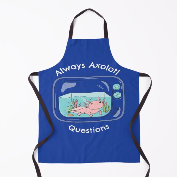 Item preview, Always Axolotl Questions Fun Pun - Always Ask A Lot Of Questions designed and sold by LMcDs.