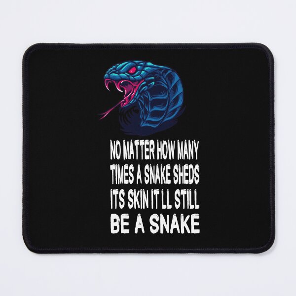Item preview, No Matter How Many Times A Snake Sheds Its Skin It'll Still Be A Snake designed and sold by darknessjeff86.