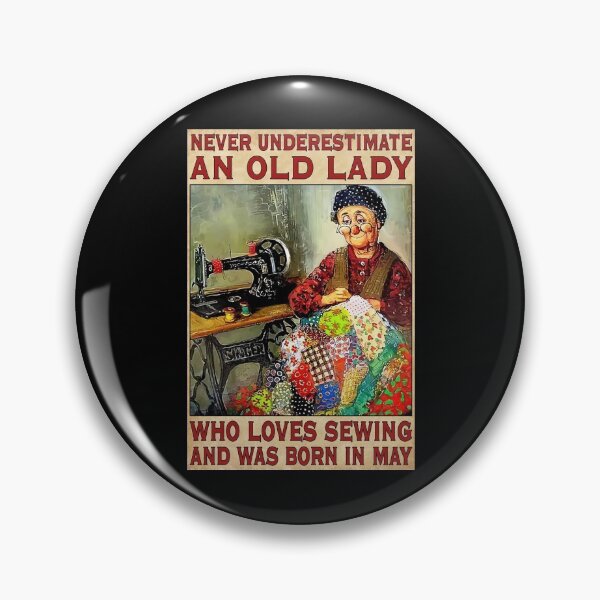 Item preview, Never Underestimate An Old Lady Who Love Sewing And Was Born In May designed and sold by HerBertTeee.