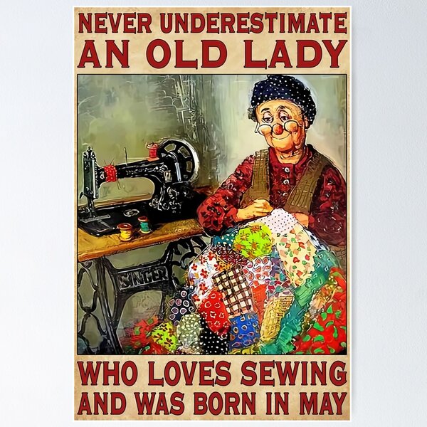 Item preview, Never Underestimate An Old Lady Who Love Sewing And Was Born In May designed and sold by HerBertTeee.