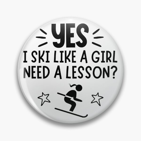Item preview, Skiing: Yes, I ski like a girl. Need a lesson? designed and sold by TheGreenGoat.
