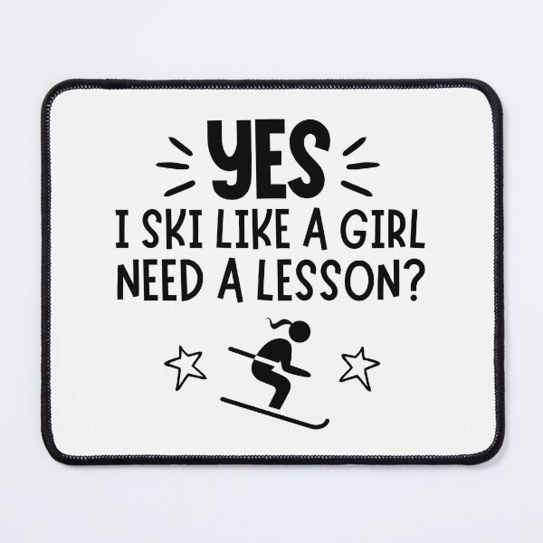 Item preview, Skiing: Yes, I ski like a girl. Need a lesson? designed and sold by TheGreenGoat.