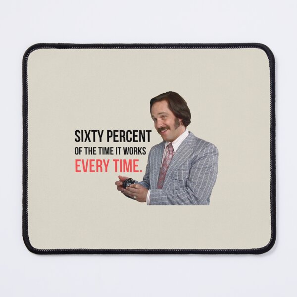 Item preview, Anchorman Will Ferrell Paul Rudd Sixty Percent of the Time   designed and sold by Tonibyers886.