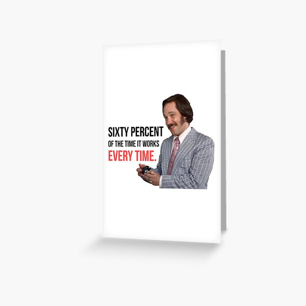 Item preview, Anchorman Will Ferrell Paul Rudd Sixty Percent of the Time   designed and sold by Tonibyers886.