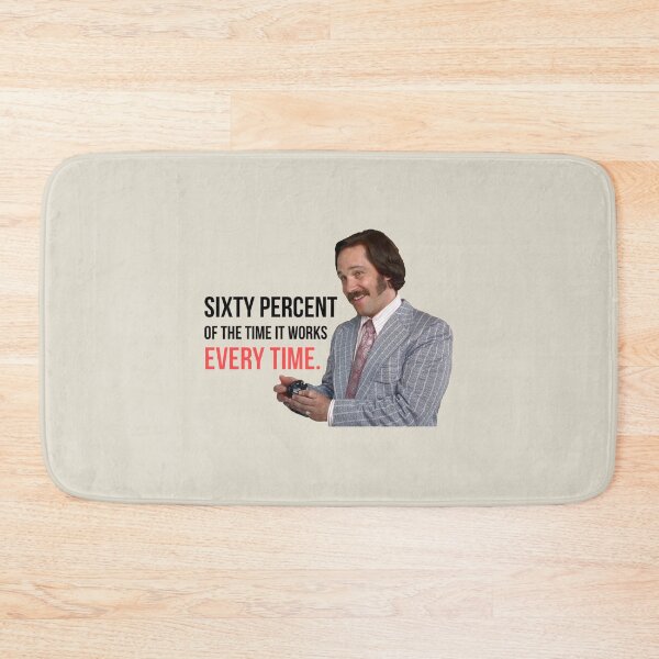 Item preview, Anchorman Will Ferrell Paul Rudd Sixty Percent of the Time   designed and sold by Tonibyers886.