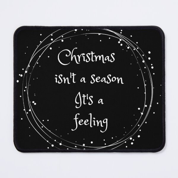 Item preview, Christmas Isn't a Season It's a Feeling designed and sold by RmeenaArt.