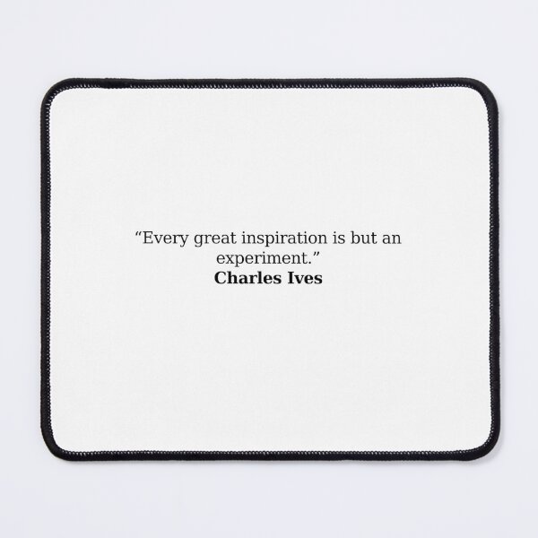 Item preview, Charles Ives Quote designed and sold by Musicianst0re.