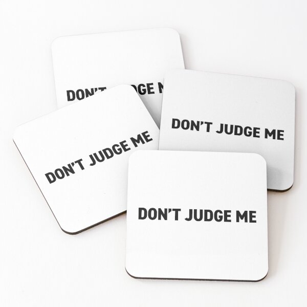 Item preview, DON'T JUDGE ME (Black Text) designed and sold by STUDIO-72.