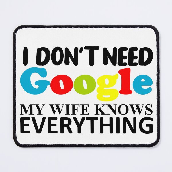 Item preview, I DON'T NEED GOOGLE MY WIFE KNOWS EVERYTHING -1 designed and sold by sama-stylish.