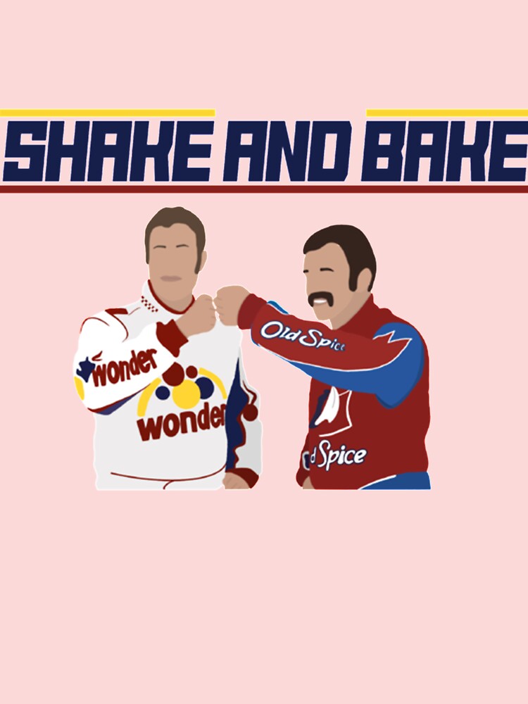 Nicky Bobby: Shake And Bake Shirt