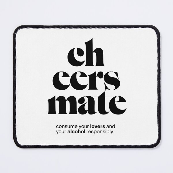 Item preview, cheers mate statement print: consume your lovers and your alcohol responsibly. designed and sold by TrueType.