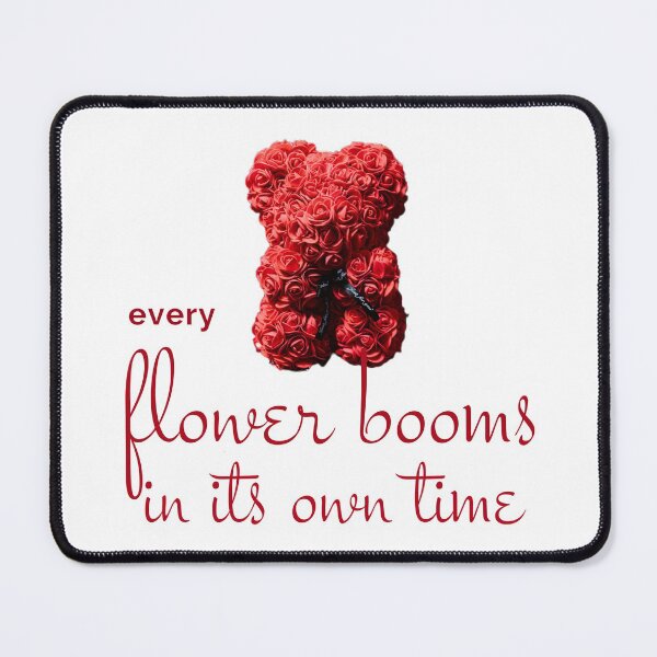 Item preview, every flowers blooms in its own time designed and sold by Alreweny.