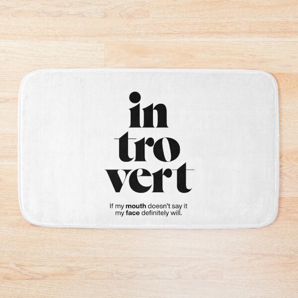 Item preview, introvert statement print: If my mouth doesn't say it my face definitely will. designed and sold by TrueType.