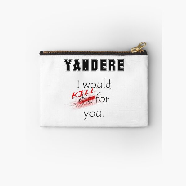 Item preview, Yandere. I would kill for you. designed and sold by Marc Bublitz.