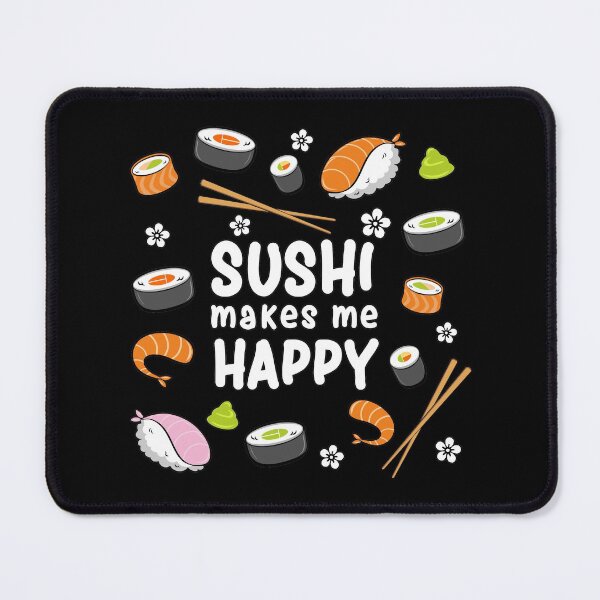 Item preview, Sushi makes me happy designed and sold by Toony-Stuff.