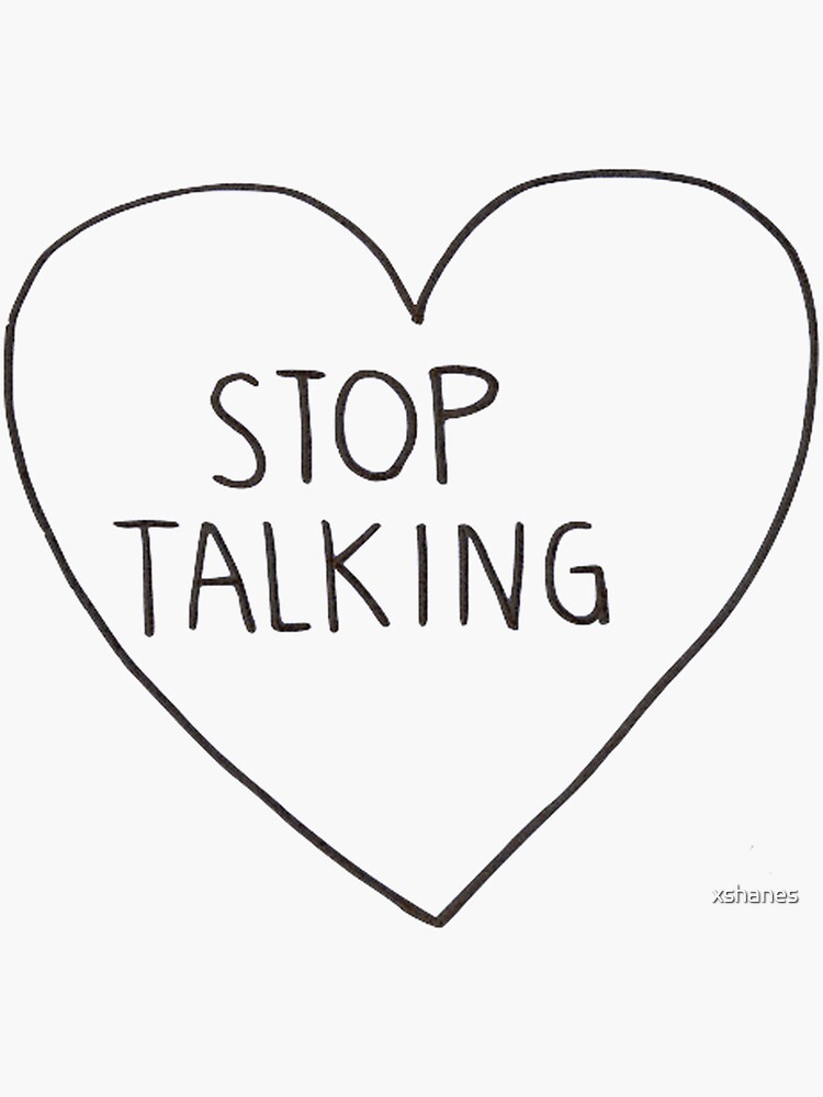 Stop talking картинки. Стоп токинг. Stop talking группа. Talk please. Stop to talk please.