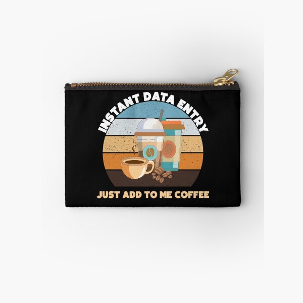 Item preview, Instant data entry just add to me coffee, funny coffee lovers, administrative department, data entry skills, spreadsheet designed and sold by SGS-.