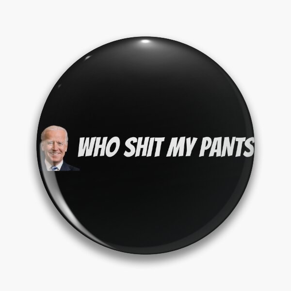 Item preview, Who Shit My Pants Funny Saying designed and sold by Shop signer.