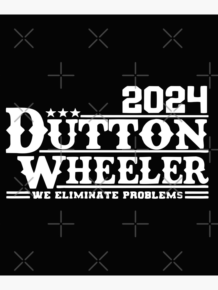 "Dutton Wheeler 2024" Poster for Sale by adamsboutique Redbubble