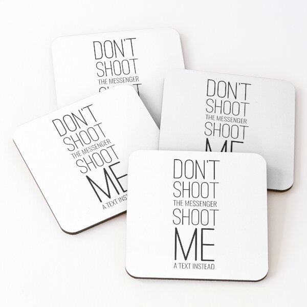 Item preview, Don't Shoot The Messenger Shoot Me A Text Instead designed and sold by PlacidHinds.
