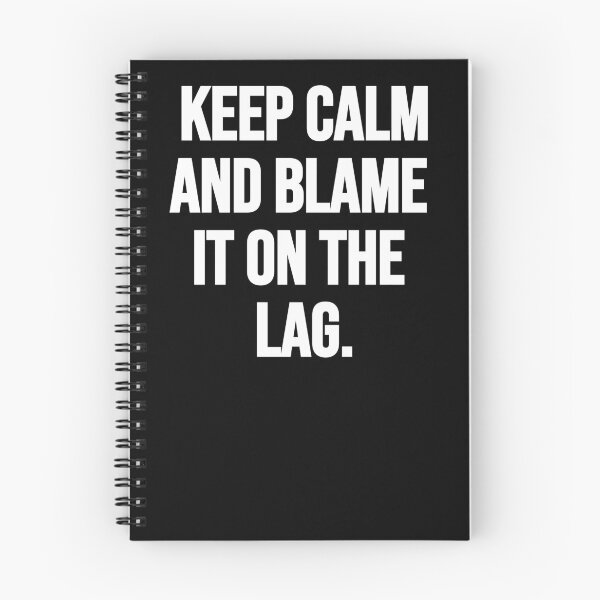 Item preview, Keep Calm And Blame It On The Lag. designed and sold by Gamerss4Life.