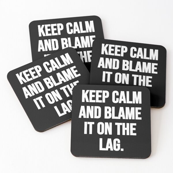 Item preview, Keep Calm And Blame It On The Lag. designed and sold by Gamerss4Life.