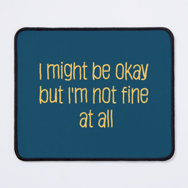 Item preview, Not Fine At All designed and sold by jamsantos.
