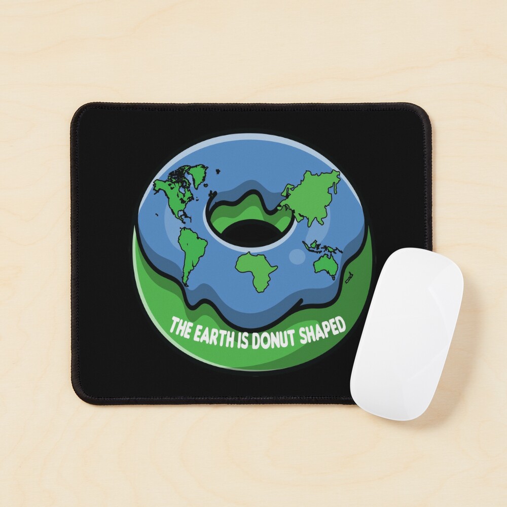 The earth is donut shaped Poster for Sale by Donutlovers