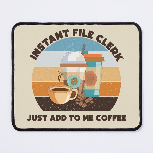 Item preview, Instant file clerk just add to me coffee,dark text, funny coffee lovers, administrative department, file clerk skills, designed and sold by SGS-.
