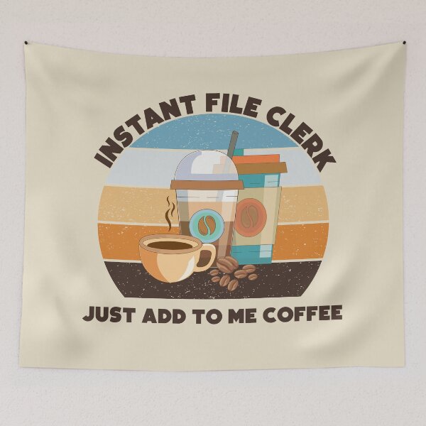 Item preview, Instant file clerk just add to me coffee,dark text, funny coffee lovers, administrative department, file clerk skills,  designed and sold by SGS-.