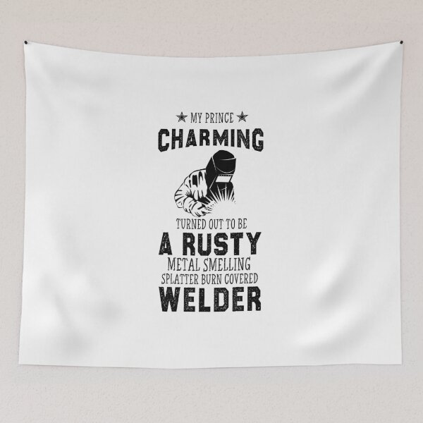 Item preview, funny Welder Wife Mom Girlfriend Cute sarcastic offended saying my prince charming turned out to be a rusty gift Birthday Meme boyfriend designed and sold by joygift369.