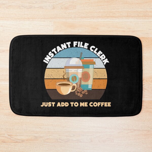 Item preview, Instant file clerk just add to me coffee, funny coffee lovers, administrative department, file clerk skills,  designed and sold by SGS-.