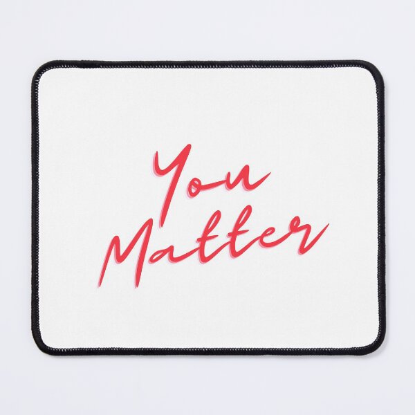 Item preview, You Matter designed and sold by rajasekhark.