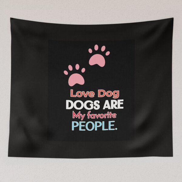 Item preview, my dog Dogs Are My Favorite People designed and sold by kuikai123.
