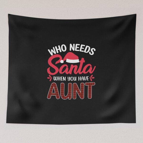 Item preview, Who needs santa when you have aunt designed and sold by MollinS7.