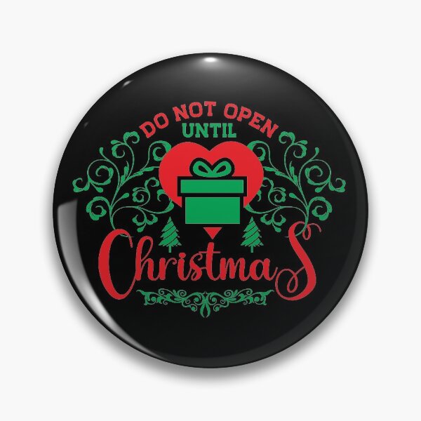 Item preview, Do not open until christmas, christmas, merry christmas, do not open																 designed and sold by plussorn.