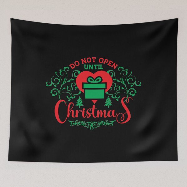 Item preview, Do not open until christmas, christmas, merry christmas, do not open																 designed and sold by plussorn.