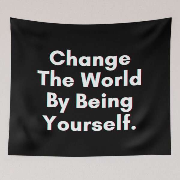 Item preview, Change The World By Being Yourself . designed and sold by PostiveText.